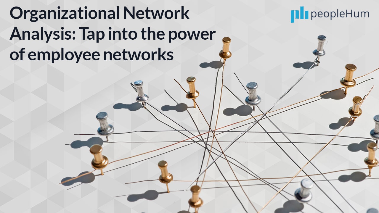 Organizational Network Analysis: Tap into the power of employee networks